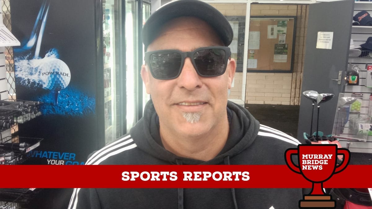 Sports reports: Ringer rocks Murray Bridge Golf Club