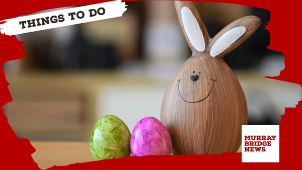 Things to do in the Murraylands: April 3-9, 2026